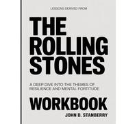 Lessons Derived From The Rolling Stones: A Deep Dive into the Themes of Resilience and Mental Fortitude
