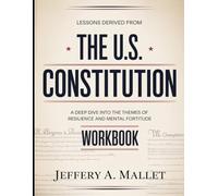 Lessons Derived From The U.S. Costitution: A Deep Dive into the Themes of Resilience and Mental Fortitude