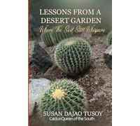 LESSONS FROM A DESERT GARDEN:: Where the Soil Still Whispers