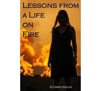 Lessons from a Life on Fire