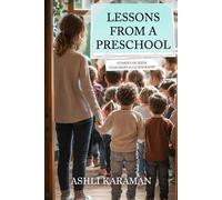 LESSONS FROM A PRESCHOOL: STORIES FOR KIDS, TEACHERS & LEADERSHIP