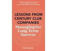 Lessons From Century Club Companies: Managing for Long-Term Success