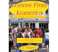 Lessons From Kramerica - How To Start And Grow Your Business: From Nothing to Something: Entrepreneurship and Startup Success Strategies for Seinfeld fans.