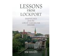 Lessons from Lockport: Dispatches from the Great American Divide (Excelsior Editions)