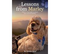 LESSONS FROM MARLEY: What My Dog Taught Me About Love, Trust, and Training