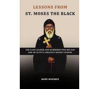 Lessons From St. Moses the Black: The Gang Leader and Murderer Who Became One of Egypt's Greatest Desert Fathers