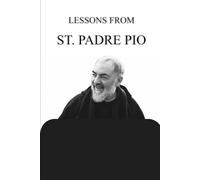 LESSONS FROM ST. PADRE PIO