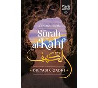 Lessons from Surah al-Kahf (Pearls from the Qur'an)