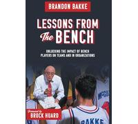 Lessons From the Bench: Unlocking the Impact of Bench Players on Teams and in Organizations