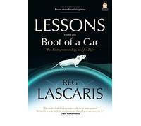 Lessons from the Boot of a Car: For Entrepreneurship, and for Life by Reg Lascaris (2014-03-19)