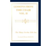 LESSONS FROM THE CHAIR VOL. II: The Things No One Tells You