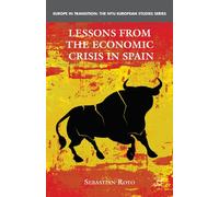 Lessons from the Economic Crisis in Spain (Europe in Transition: The NYU European Studies Series)