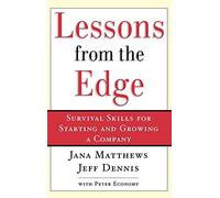 Lessons from the Edge: Survival Skills for (text only) Later Printing edition by J.Matthews.J. Dennis.P.Economy