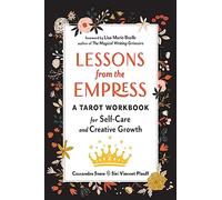 Lessons from the Empress: A Tarot Workbook for Self-Care and Creative Growth
