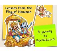 Lessons From the Flag of Hanuman: A Journey to Kurukshetra (Illustrated Adventures)