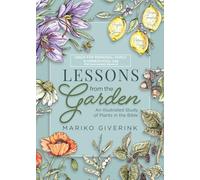 Lessons from the Garden: An Illustrated Study of Plants in the Bible