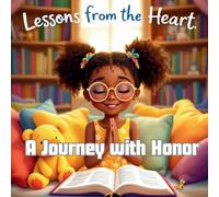 Lessons From the Heart- A Journey With Honor