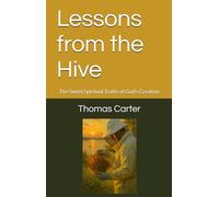 Lessons from the Hive: The Sweet Spiritual Truths of God’s Creation
