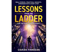 Lessons from the Ladder: For the Early Professional
