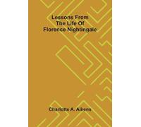 Lessons from the life of Florence Nightingale