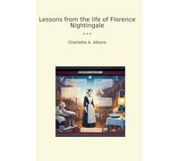 Lessons from the life of Florence Nightingale (Classic Books)