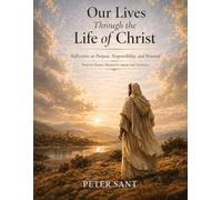 Lessons from the Life of Jesus Christ: Timeless Reflections on Purpose, Struggle, and Renewal