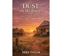 Lessons from the Long Ride (Dust on My Boots)