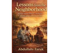 Lessons from the Neighborhood.: Short Stories of Power, Pride, and the Turning Tables of Life.
