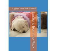 Lessons from the Pack: Puppy's First Year Journal