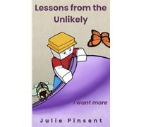 Lessons from the Unlikely: Part of the “I Want More” series