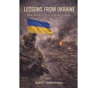 Lessons from Ukraine: How Modern War Is Really Fought: 3 (Modern Warfare Explained)
