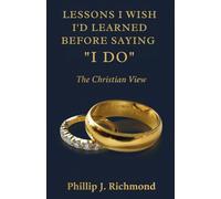 Lessons I Wish I’d Learned Before Saying I Do: The Christian View