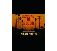 Lessons in Blood: A South Central Story of Loyalty, Betrayal, and the Price of the Streets (Lessons in Blood Series)