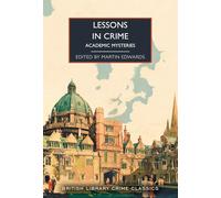 Lessons in Crime: Academic Mysteries: 126 (British Library Crime Classics)