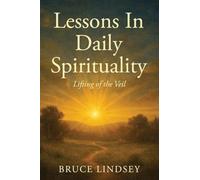 Lessons in Daily Spirituality: Lifting of the Veil