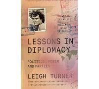 Lessons in Diplomacy - Politics, Power and Parties: Politics, Power and Parties