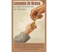 Lessons in Grace: 31 Daily Devotionals for Teachers