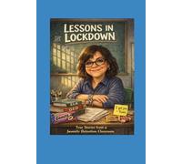 Lessons In Lockdown: True Stories from a Juvenile Detention Classroom