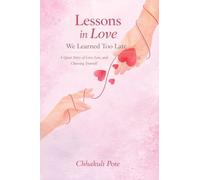 Lessons in Love We Learned Too Late: A Quiet Story of Love, Loss, and Choosing Yourself