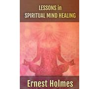 Lessons in Spiritual Mind Healing (Short. Simple. Spiritual.)
