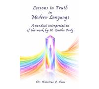 Lessons in Truth in Modern Language: A nondual interpretation of the work by H. Emilie Cady