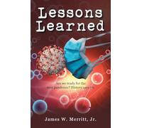 Lessons Learned: Are we ready for the next pandemic? History says no.