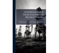Lessons Learned From Electricity Restructuring