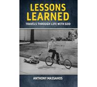 Lessons Learned: Travels Through Life With God