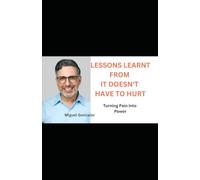LESSONS LEARNT FROM IT DOESN'T HAVE TO HURT: TURNING PAIN INTO POWER