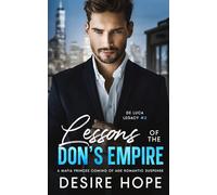 Lessons of the Don’s Empire: A Mafia Princes Coming of Age Romantic Suspense: 2 (De Luca Legacy Collection)