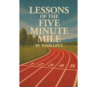 Lessons of the Five Minute Mile
