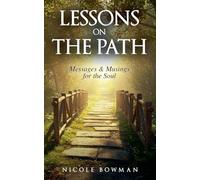 Lessons on the Path: Messages & Musings for the Soul