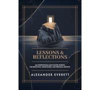 Lessons & Reflections: 365 Inspirational Daily Quote Journal for Reflection, Mindfulness, and Personal Growth
