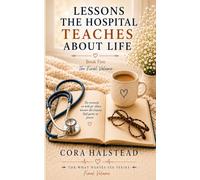 Lessons The Hospital Teaches About Life (What Nurses See)